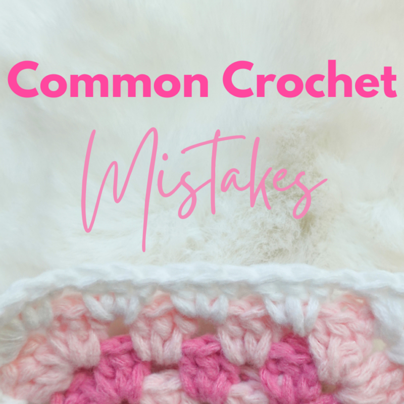 10 Must Know Common Crochet Mistakes