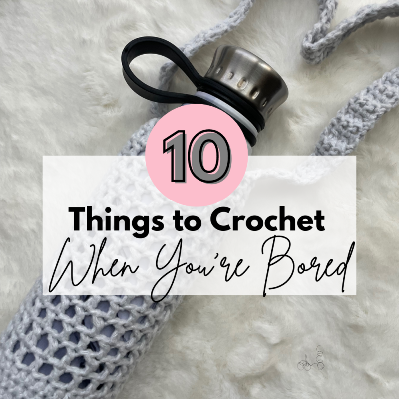 What to Crochet When You Are Bored – Beginner Friendly